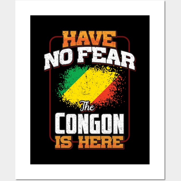 Congon Flag  Have No Fear The Congon Is Here - Gift for Congon From Republic Of The Congo Wall Art by Country Flags